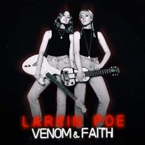 larkin-poe-venom-and-faith