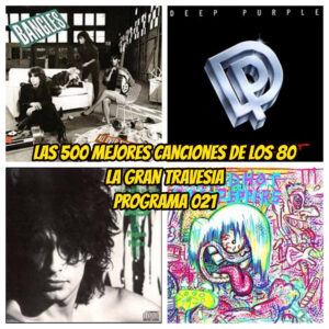 500-mejores-canciones-de-los-80-programa-021-la-gran-travesia-radio-free-rock