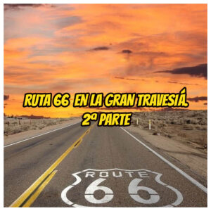 RUTA 66 segunda parte La Gran Travesia Radio Free Rock