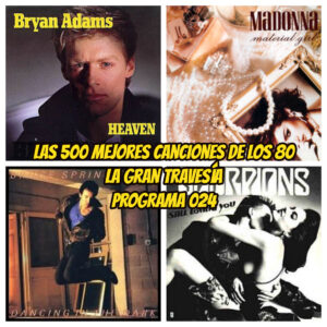 500-MEJORES-CANCIONES-DE-LOS-80-PROGRAMA-024-RADIO-FREE-ROCK-LA-GRAN-TRAVESIA