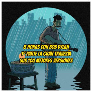 100-mejores-versiones-bob-dylan-la-gran-travesia-radio-free-rock