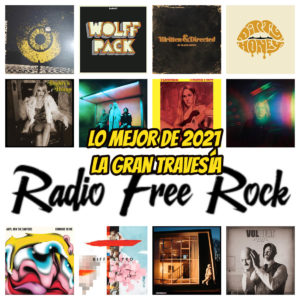 lo_mejor_de_2021-la_gran_travesia-radio_free_rock